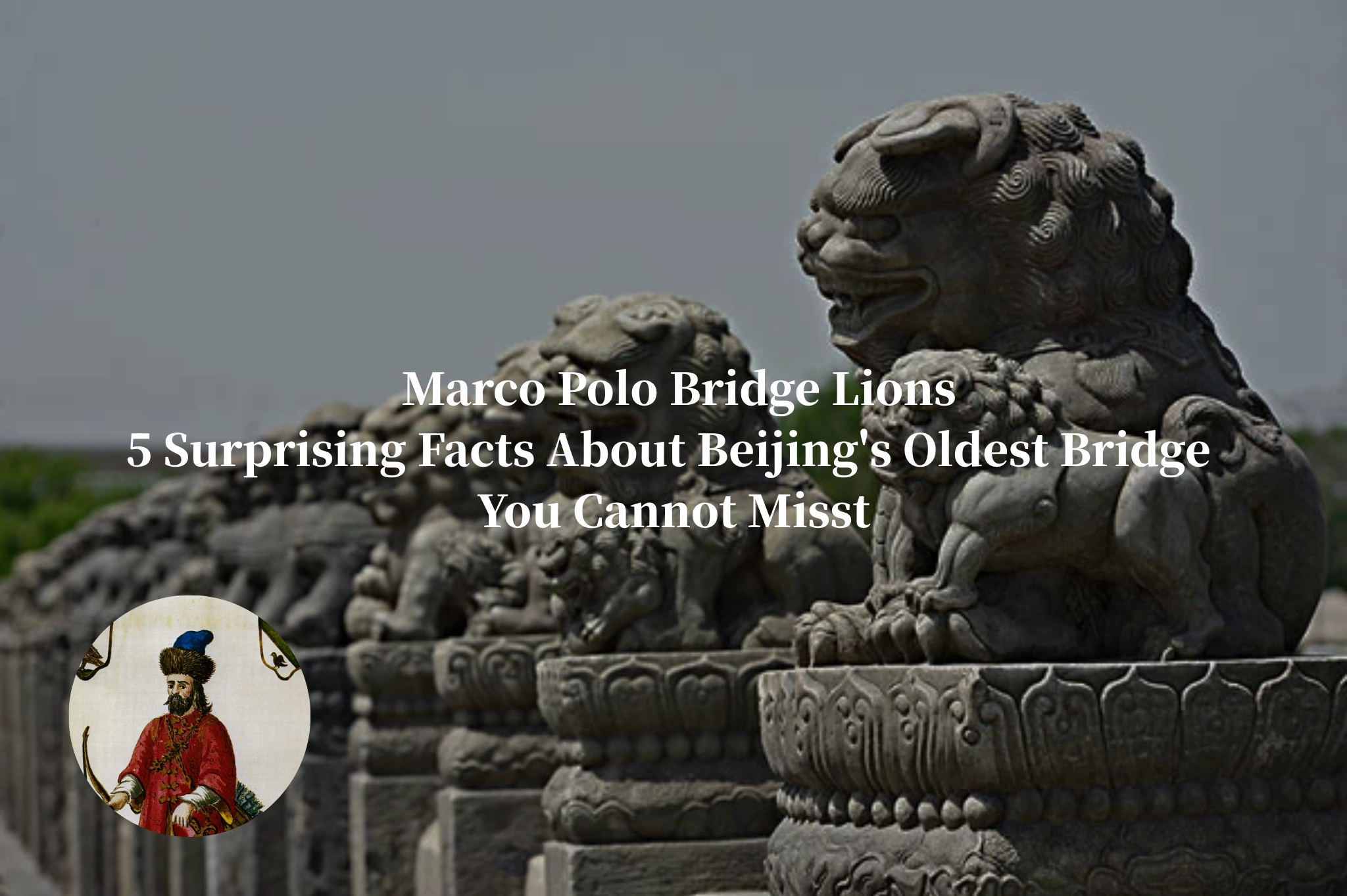 marco polo, beijing, marco polo bridge